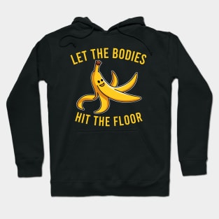 Let the Bodies Hit the Floor Hoodie